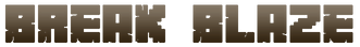 ブレイクブレイズ